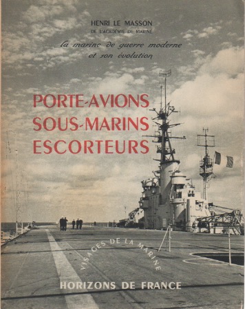Evolution de la Marine de Guerre moderne. Porte-avions, sous-marins, escorteurs.