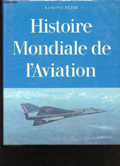 Histoire Mondiale de l'Aviation.