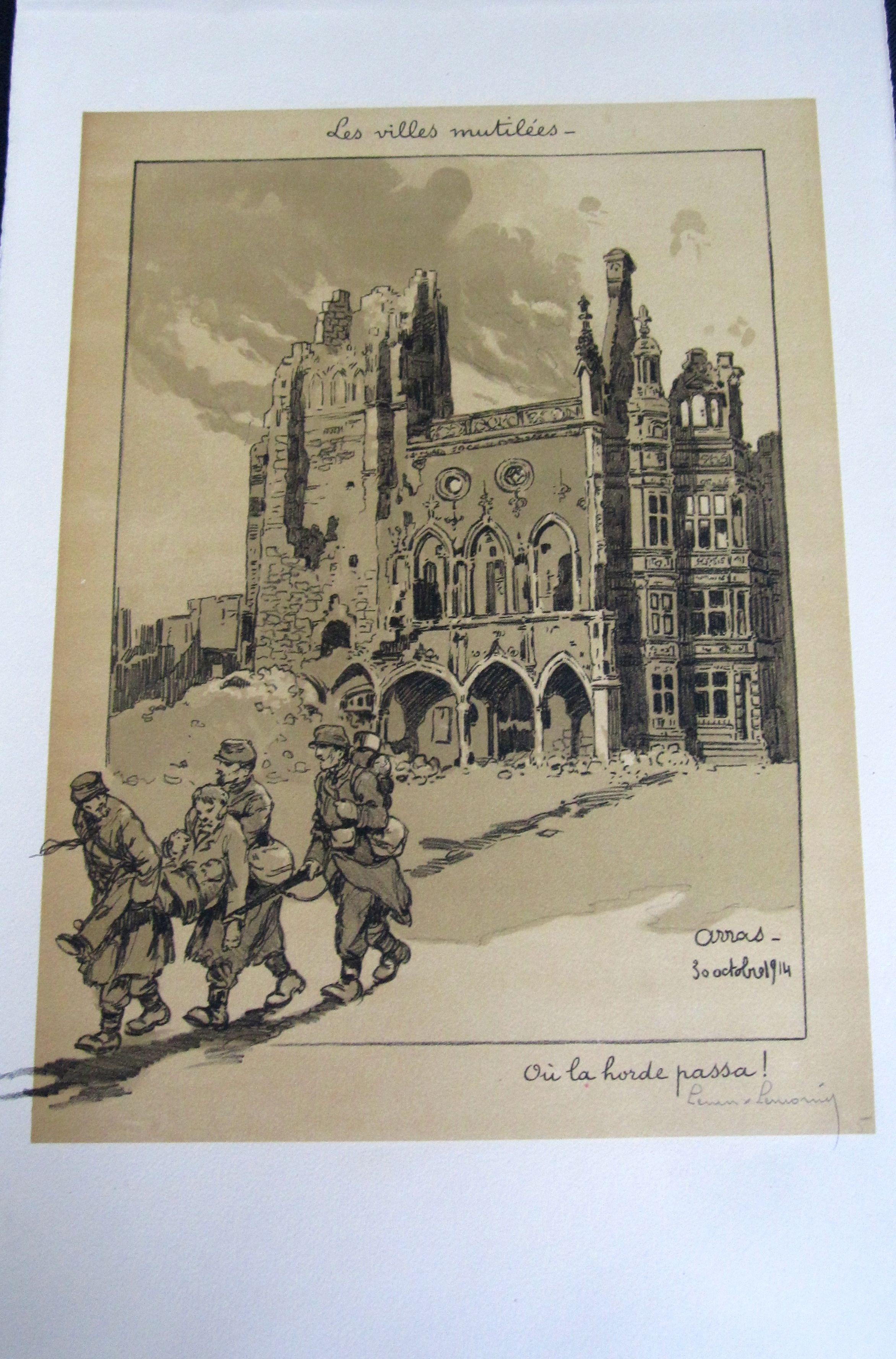 Les villes mutiles : Arras. 30 Octobre 1914. O la horde passa!
