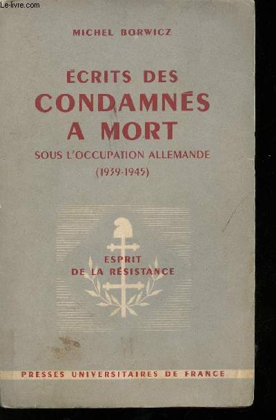 Ecrits des Condamns  mort sous l'Occupation allemande (1939-1945). Etude sociologique.