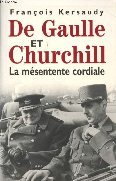 De Gaulle et Churchill. La msentente cordiale.