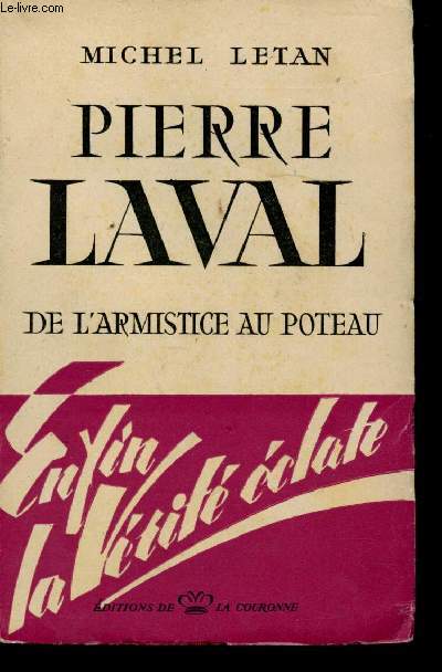 Pierre Laval de l'Armistice au poteau.