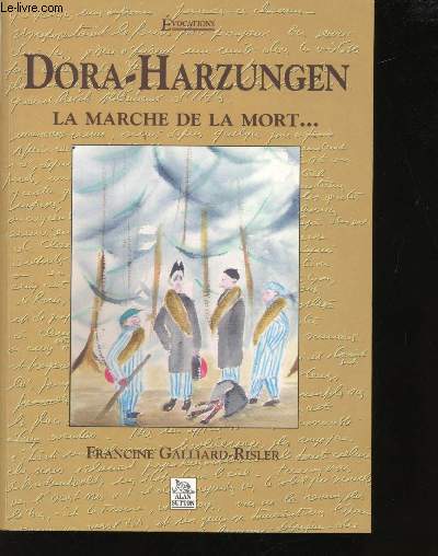 Dora-Harzungen. La marche de la mort ...