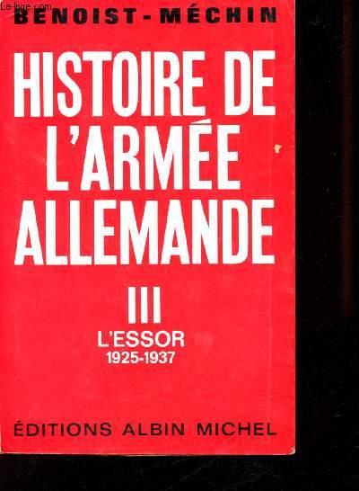 Histoire de l'Arme Allemande. Tome 3 : L'Essor (1925-1937).