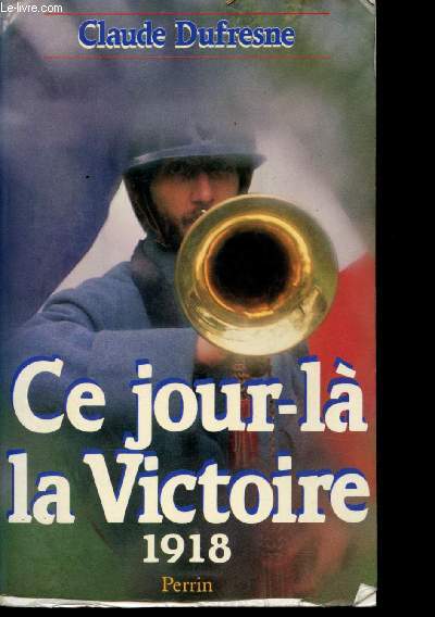 Ce jour-l, la Victoire 1918.