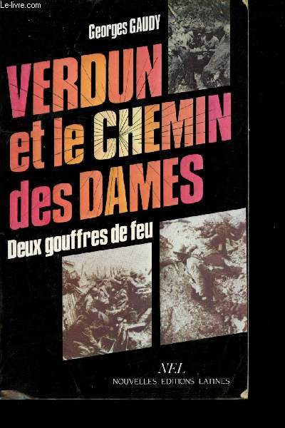 Deux Gouffres de Feu, Verdun et le Chemin des Dames.