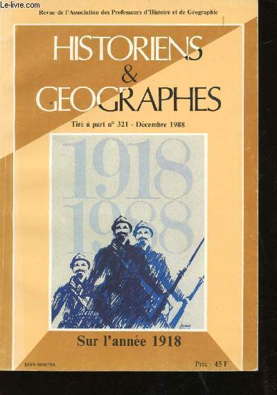 Dossier : Sur l'anne 1918. Revue de l'Association des Professeurs d'Histoire et de Gographie. Tir  part N 321 - Dcembre 1988.