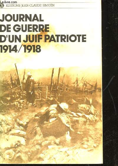 Journal de Guerre d'un Juif patriote, 1914-1918.