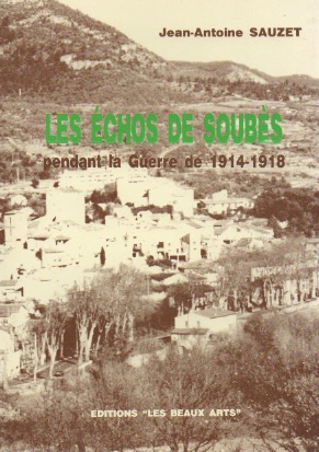 Les chos de Soubs pendant la Guerre de 1914-1918 et Livre d'Or des Mobiliss de la commune.