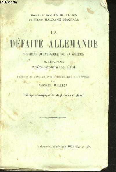 La Dfaite allemande. Histoire stratgique de la Guerre. Premire phase: Aot - Septembre 1914.