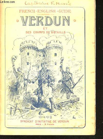 Verdun et ses Champs de Bataille. French - English - Guide. 1914-1918.