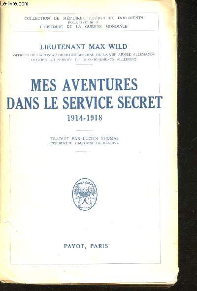 Mes aventures dans le Service Secret 1914-1918.