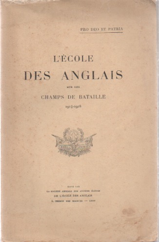 L'Ecole des Anglais sur les Champs de Bataille, 1914-1918. (Ecole Secondaire Libre du Point-du-Jour d'Autun).