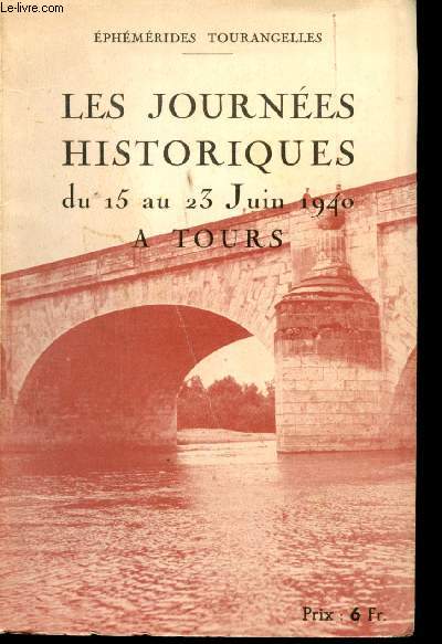 Les journes historiques du 15 au 23 Juin 1940  Tours.