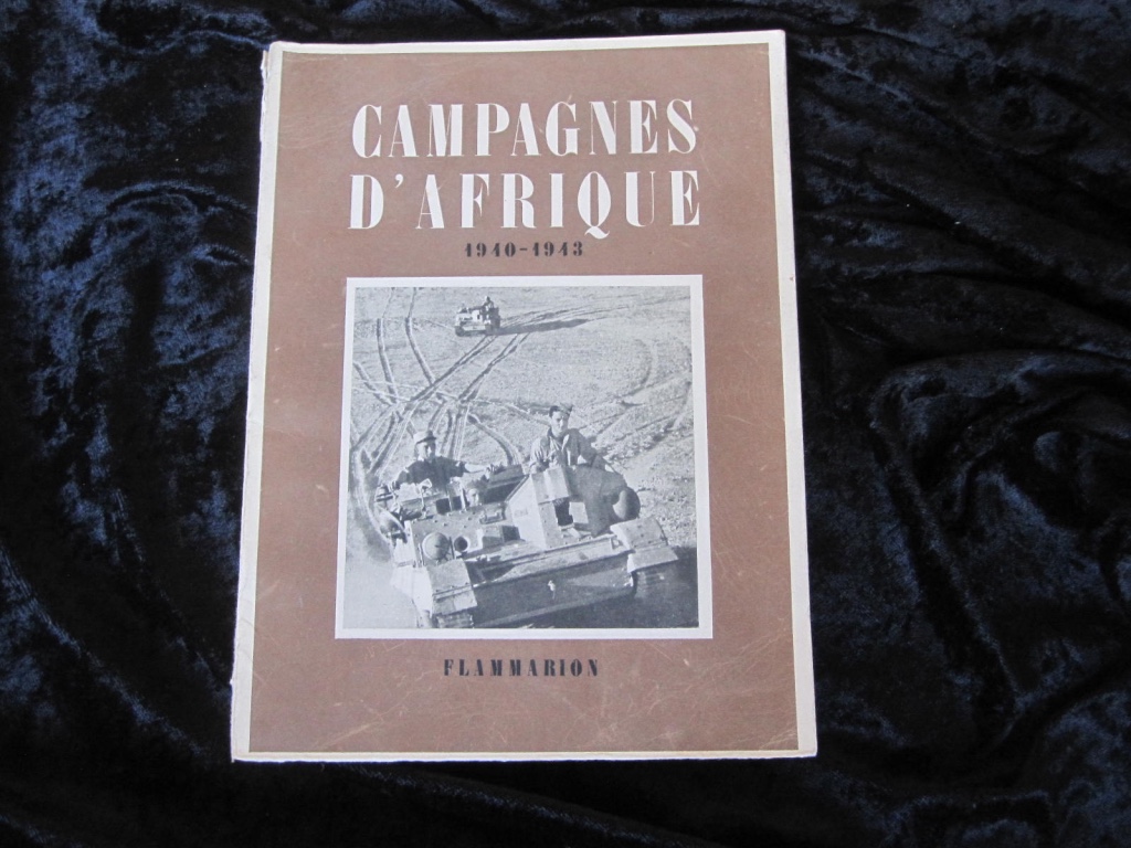 Campagnes d'Afrique (1940 - 1943). (Destruction d'une Arme. La VIIIme Arme britannique. La Campagne de Tunisie)