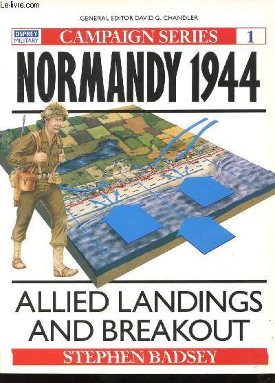 - N 1 : Stephen BADSEY. Normandy 1944. Allied landings and breakout. -