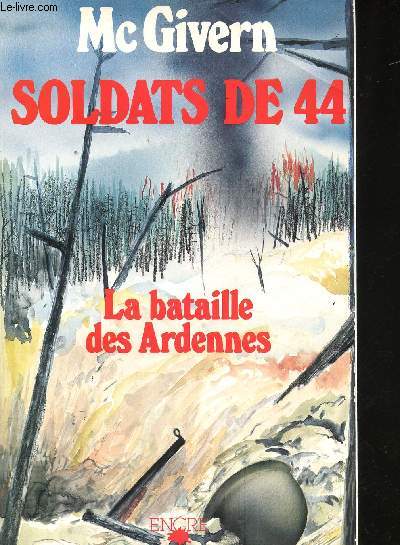 Soldats de 44. La Bataille des Ardennes.