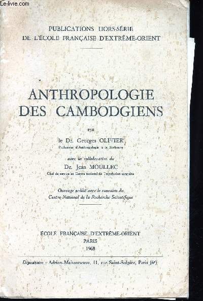 Anthropologie des Cambodgiens. Publications hors srie de l'cole franaise d'Extrme-Orient. Ouvrage publi avec le concours du CNRS.