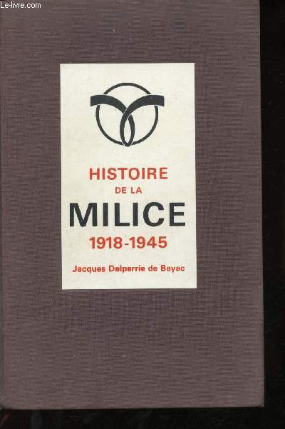 Histoire de la Milice 1918-1945