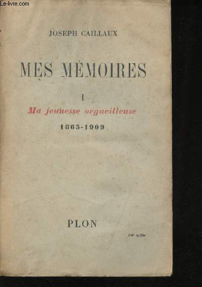 Mes mmoires - Tome 1 - Ma jeunesses Orgueilleuse 1863-1909