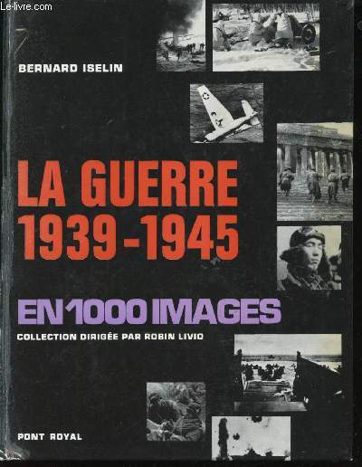 La guerre 1939-1945 en 1000 images -