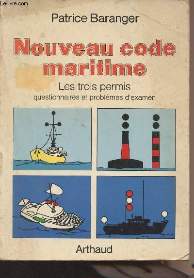 Nouveau code maritime - Les trois permis, questionnaires et problmes d'examen