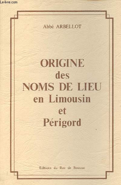 Origine des noms de lieu en Limousin et Prigord