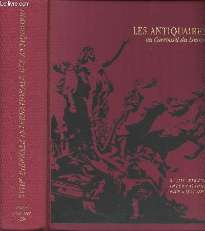 Les antiquaires au Carrousel du Louvre - XVIIIe biennale internationale des antiquaires - du 13 au 29 septembre 1996
