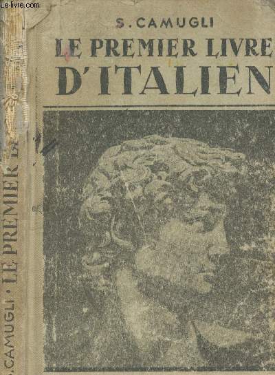 Le premier livre d'Italien - Conversation, lecture, exercices.