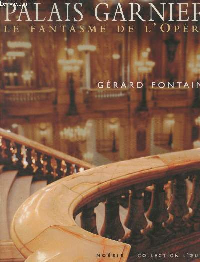 Palais Garnier, le fantasme de l'Opra - collection 