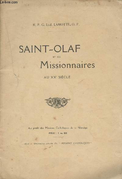 Saint-Olaf et ses missionnaires au XXe sicle - Au profit des Missions Catholiques de la Norvge
