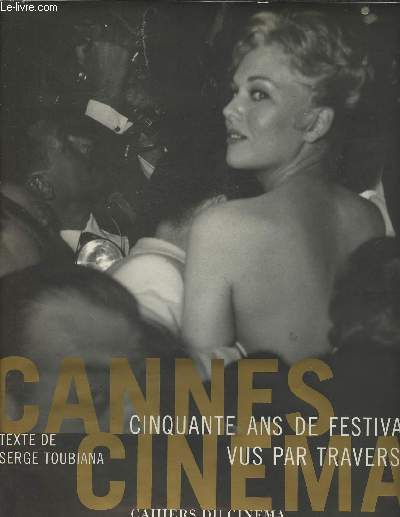 Cannes - Cinquante ans de festival vus par Traverso