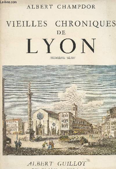 Vieilles chroniques de Lyon - Premire srie