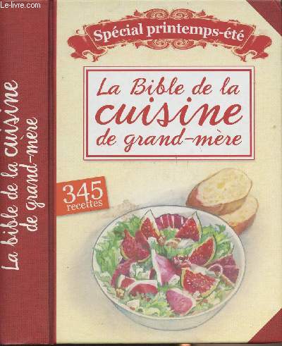 La bible de la cuisine de grand-mre - 345 recettes spcial printemps-t