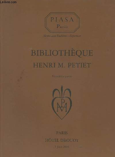 Piasa - Catalogue de ventes aux enchres - Bibliothque Henri M. Petiet - Neuvime partie - Htel Drouot 5 juin 2003
