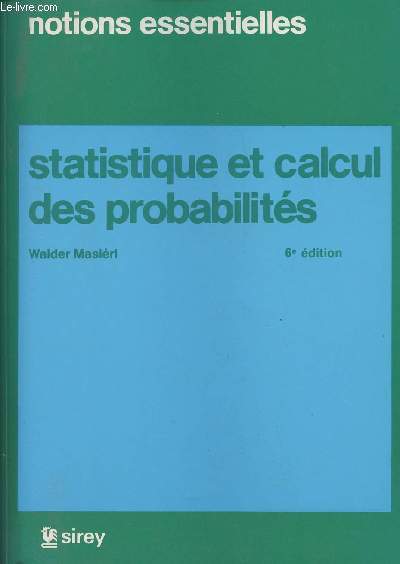 Notions essentielles - Statistique et calcul des probabilits - 6e dition
