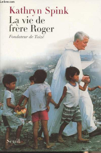 La vie de frre Roger, fondateur de Taiz