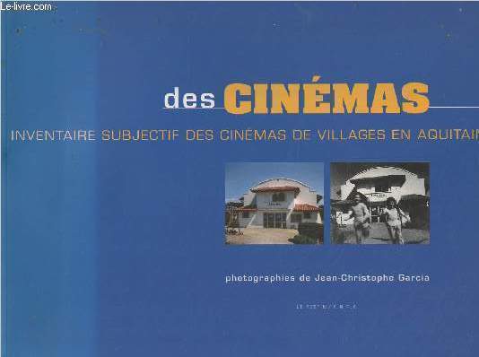 Des cinmas - Inventaire subjectif des cinmas de villages en Aquitaine