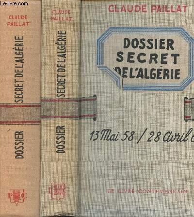 Dossier secret de l'Algrie - 2 tomes - 13 mai 58/28 avril 61 - 1954/1958