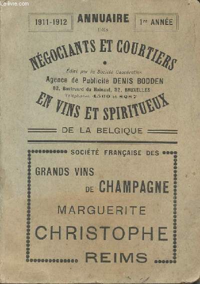 Annuaire des ngociants et courtiers en vins et spiritueux de la Belgique - 1911-1912 - 1re anne