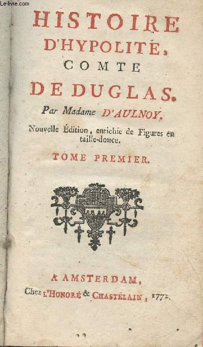 Histoire d'Hypolite, Comte de Duglas - Nouvelle dition, enrichie de figures en taille-douce - Tome premier seul
