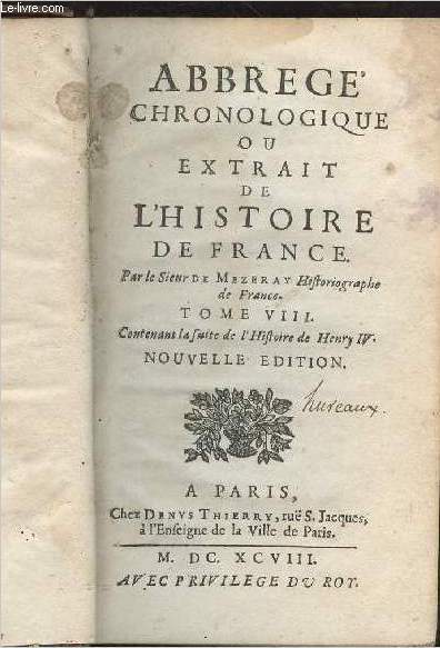 Abbreg chronologique ou extrait de l'histoire de France - Tome VIII, contenant la suite de l'histoire de Henry IV - Nouvelle dition