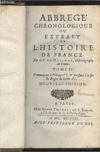 Abbreg chronologique ou extrait de l'histoire de France - Tome IV, commenant  Philippe VI & finissant  la fin du Rgne de Louis XI - Nouvelle dition