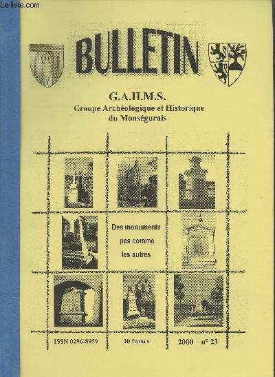 Bulletin G.A.H.M.S. - Groupe archologique et historique du Monsgurais - n23, 2000 - Des monuments pas comme les autres