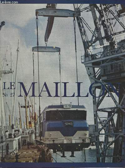 Le Maillon, bulletin d'entreprise de la Cie Maritime : Chargeurs Runis, Fabre et Paquet - n27, juil. 72 : Problmes d'actualit : Essais  la mer du porte-conteneurs 