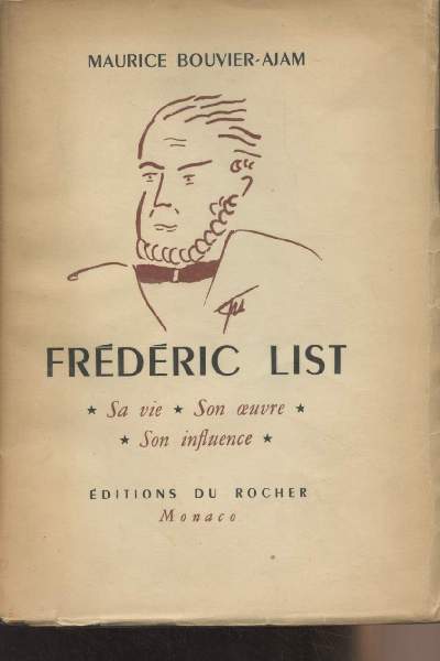 Frdric List - Sa vie, son oeuvre, son influence