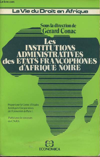 Les institutions administratives des Etats francophones d'Afrique Noire - 