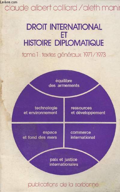 Droit international et histoire diplomatique - Tome 1 : textes gnraux 1971-1973