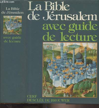 La Bible de Jrusalem avec guide de lecture - La Sainte Bible traduite en franais sous la direction de l'Ecole biblique de Jrusalem