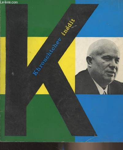 Khrouchtchev indit - Reportage photographique de Pic et documentation des archives sovitiques